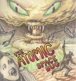 Watch The Atomic Space Bug Tvmuse