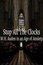 Watch Stop All the Clocks: WH Auden in an Age of Anxiety Tvmuse