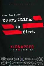Watch Kidnapped for Christ Tvmuse
