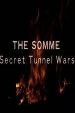 Watch The Somme: Secret Tunnel Wars Tvmuse
