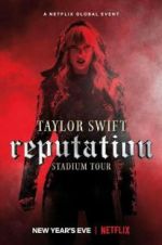 Watch Taylor Swift: Reputation Stadium Tour Tvmuse