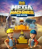 Watch Bob the Builder: Mega Machines - The Movie Tvmuse