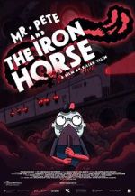 Watch Mr. Pete & the Iron Horse (Short 2021) Tvmuse