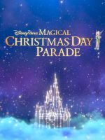 Watch Disney Parks Magical Christmas Day Parade Tvmuse