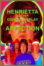 Watch Henrietta and Her Dismal Display of Affection Tvmuse