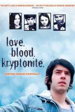 Watch Love. Blood. Kryptonite. Tvmuse