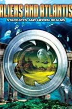 Watch Aliens and Atlantis: Stargates and Hidden Realms Tvmuse