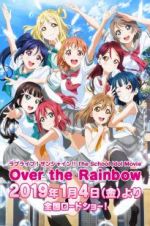 Watch Love Live! Sunshine!! The School Idol Movie: Over The Rainbow Tvmuse