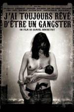 Watch J'ai toujours reve d'etre un gangster or I always wanted to be a gangster Tvmuse