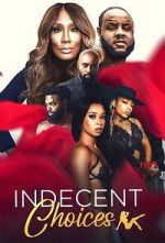 Watch Indecent Choices Tvmuse