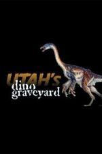 Watch Utah's Dino Graveyard (TV Special 2005) Tvmuse