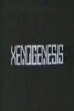 Watch Xenogenesis Tvmuse