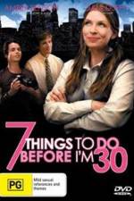 Watch 7 Things to Do Before I'm 30 Tvmuse