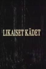 Watch Likaiset kdet Tvmuse