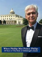 Watch When Phillip Met Prince Philip: 60 Years of the Duke of Edinburgh\'s Award Tvmuse