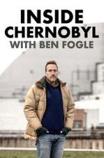 Watch Inside Chernobyl with Ben Fogle Tvmuse