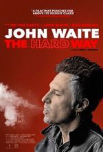 Watch John Waite: The Hard Way Tvmuse