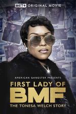 Watch First Lady of BMF: The Tonesa Welch Story Tvmuse