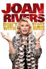 Watch Joan Rivers: Don\'t Start with Me Tvmuse