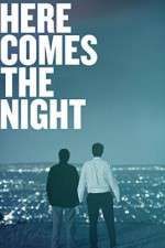 Watch Here Comes the Night Tvmuse