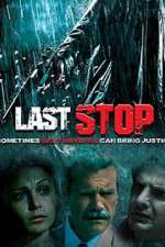 Watch The Last Stop Tvmuse
