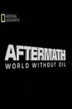 Watch National Geographic Aftermath World Without Oil Tvmuse