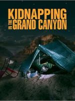 Watch Kidnapping in the Grand Canyon Tvmuse