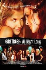 Watch Girltrash All Night Long Tvmuse