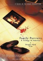 Watch Family Portraits: A Trilogy of America Tvmuse