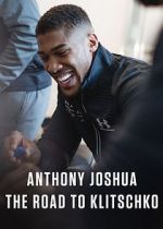 Watch Anthony Joshua: The Road to Klitschko Tvmuse