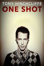 Watch Tony Hinchcliffe: One Shot (TV Special 2016) Tvmuse