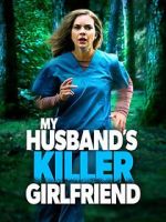 Watch My Husband\'s Killer Girlfriend Tvmuse