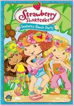 Watch Strawberry Shortcake: Seaberry Beach Party Tvmuse