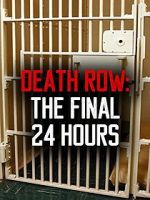 Watch Death Row: The Final 24 Hours (TV Short 2012) Tvmuse