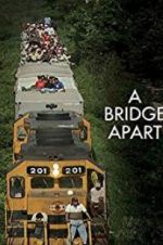 Watch A Bridge Apart Tvmuse
