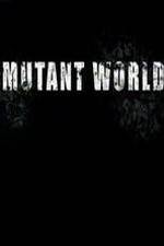 Watch Mutant World Tvmuse