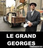 Watch Le grand Georges Tvmuse