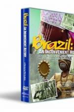 Watch Brazil: An Inconvenient History Tvmuse