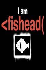 Watch I Am Fishead Tvmuse