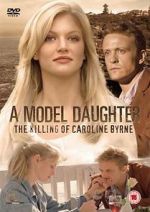 Watch A Model Daughter: The Killing of Caroline Byrne Tvmuse