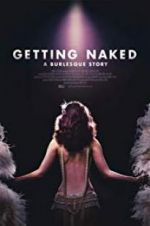 Watch Getting Naked: A Burlesque Story Tvmuse