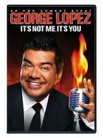 Watch George Lopez: It\'s Not Me, It\'s You Tvmuse