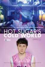 Watch Hot Sugar's Cold World Tvmuse
