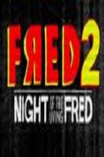 Watch Fred 2 Night of the Living Fred Tvmuse
