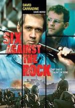 Watch Six Against the Rock Tvmuse