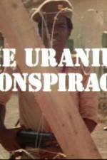 Watch Uranium Conspiracy Tvmuse