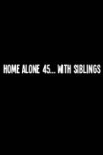Watch Home Alone 45 With Siblings Tvmuse