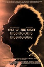 Watch Give Up the Ghost Tvmuse