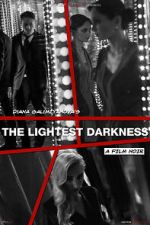 Watch The Lightest Darkness Tvmuse