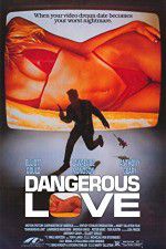 Watch Dangerous Love Tvmuse